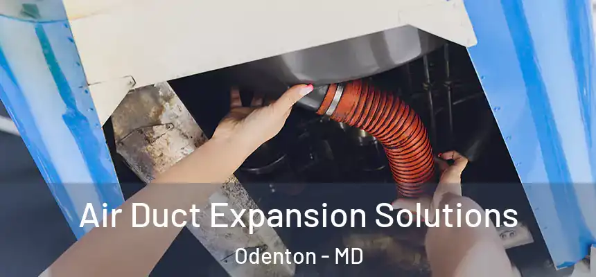  Air Duct Expansion Solutions Odenton - MD
