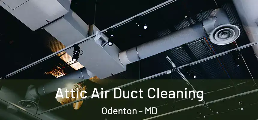  Attic Air Duct Cleaning Odenton - MD