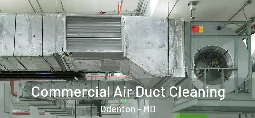 Commercial Air Duct Cleaning Odenton - MD