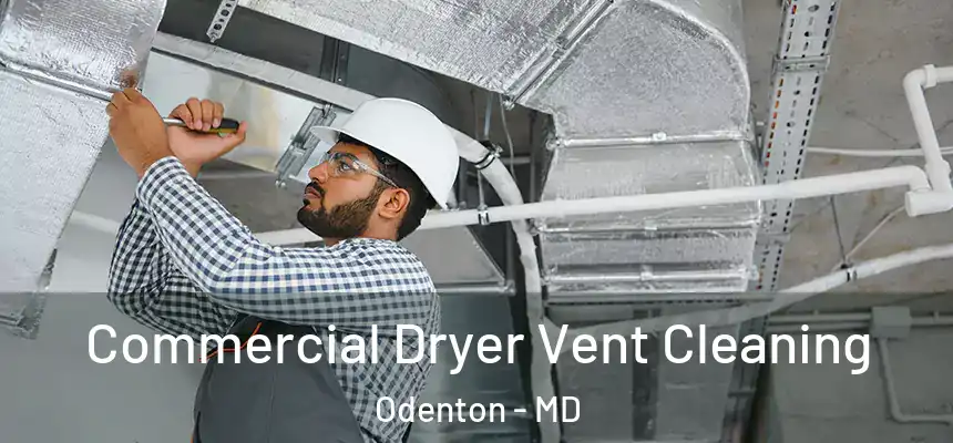 Commercial Dryer Vent Cleaning Odenton - MD
