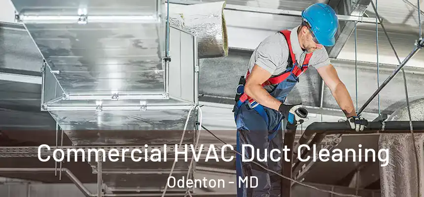 Commercial HVAC Duct Cleaning Odenton - MD