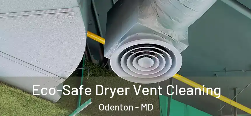  Eco-Safe Dryer Vent Cleaning Odenton - MD