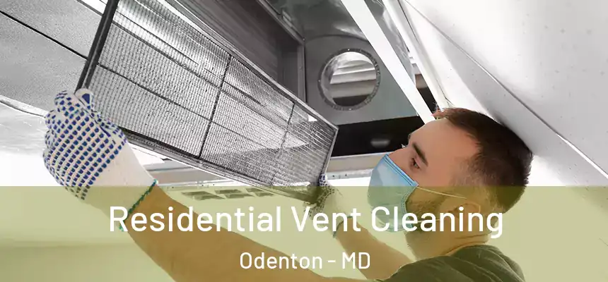 Residential Vent Cleaning Odenton - MD